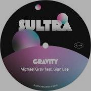 Gravity Extended Mix Michael Gray Sian Lee