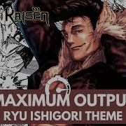 Jujutsu Kaisen Fan Ost Maximum Output Ryu Ishigori Theme