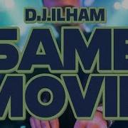 Dj Ilham Same Movie