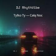 Tylko Ty Całą Noc