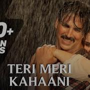 Teri Meri Kahani