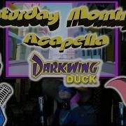 Darkwing Duck Theme Song Setuday Morning Acapella