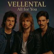 Vellental All For You