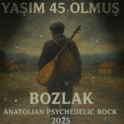 Yaşım 45 Olmuş Gelsen Ne Olur Bozlak Lirya Müzik