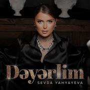 Sevda Yahyayeva Deyerlim
