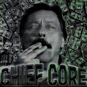 Chief Core Slowed