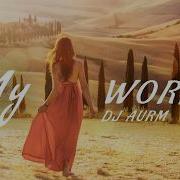 Dj Aurm My World
