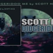 Didgeridoo Me Scott Nice