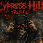 Cypress Hill Tribute Take My
