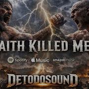 Faith Killed Me