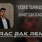 Keske Tanimasaydim Remix
