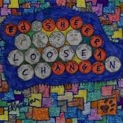 Ed Sheeran Loose Change 2010