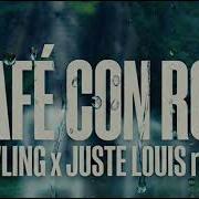 Cafe Con Ron Rawling Juste Louis
