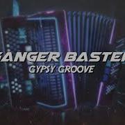 Gypsy Groove Ganger Baster