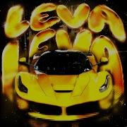 Leva Leva Super Slowed