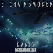 The Chainsmokers Paris Fkya Remix