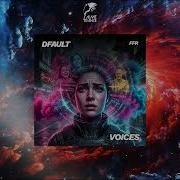 Dfault Voices Original Mix