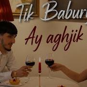 Tik Baburyan Ay Aghjik Այ Աղջիկ 2026