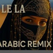 Arabic Remix Le Le La