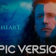 Braveheart Theme Epic Version