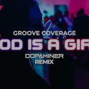 Groove Coverage God Is A Girl Dopaminer Hypertechno Remix Edit