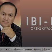 Ортик Отажонов Иби Иби