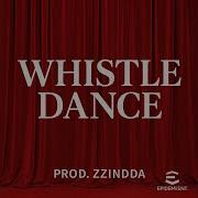 Whistle Dance Prod Zzindda