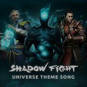 Shadow Fight Universe Theme Song