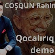 Qocalıram Sən Demə
