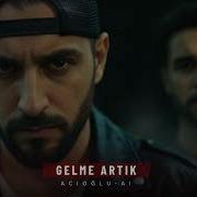 Acioglu Gelme Artik