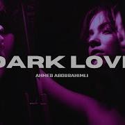 Ahmed Abdurahimli Dark Love
