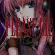 Please Die Vocaloid Remake