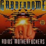 Gabberdome Adios Motherfuckers