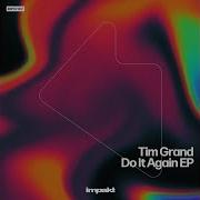 Tim Grand Do It Again Impakt