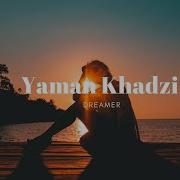 Yaman Khadzi Dreamer