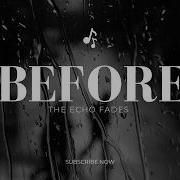 Before The Echo Fades