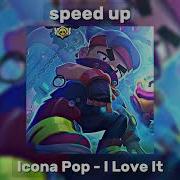 I Love It Speed Up