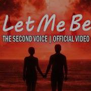 The Second Voice Feat Elvin Cena Let Me Be Official Music Video