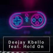 Deejay Kbello Feat Hold