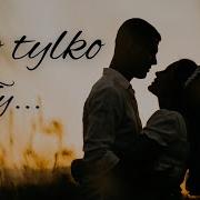 Arek Kopaczewski Tylko Ty