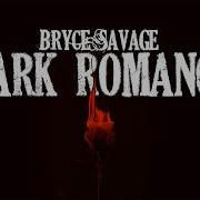 Bryce Savage Dsrk Romance
