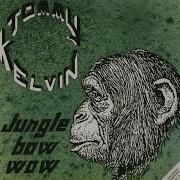 Tommy Kelwin Jungle Bow Wow