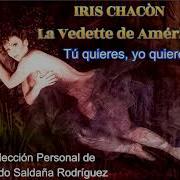 Iris Chacon Yo Quiero Tu Queires