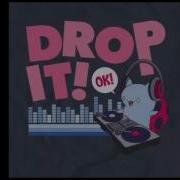 Drop It