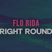 Flo Rida Right Round Lyrics