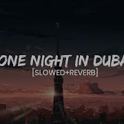 One Night In Dubai Slowed