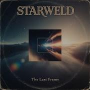 Starweld The Last Frame