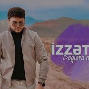 I Zzet Aga Dağlara Nə Lazımdır Qar