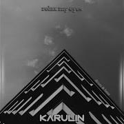 Karulin Relax My Eyes
