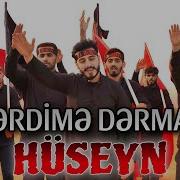 Dərdimə Dərman Hüseyn